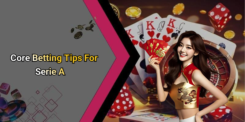 Betting Tips Italy Serie A: Your Complete Guide To Winning Strategies
