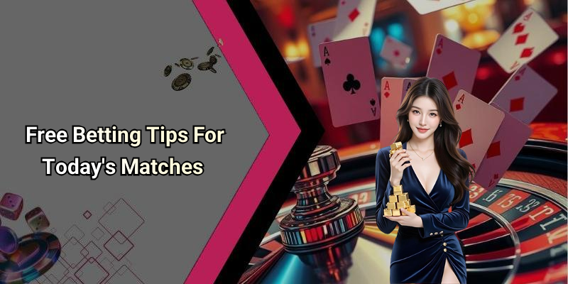 Free Betting Tips Football Today: Expert Insights From Nohuwin