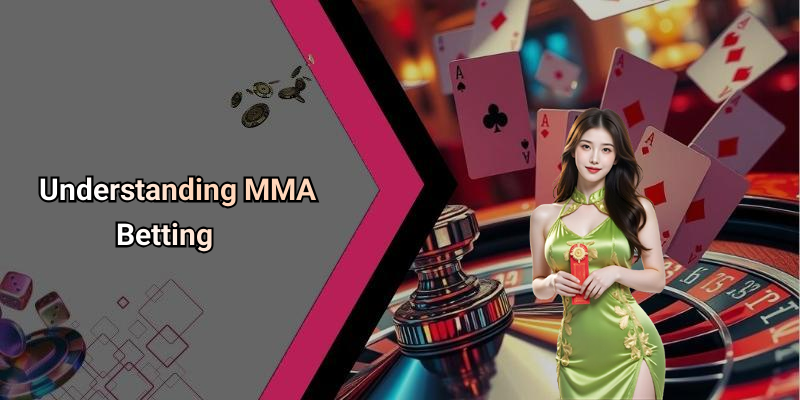 Understanding MMA Betting