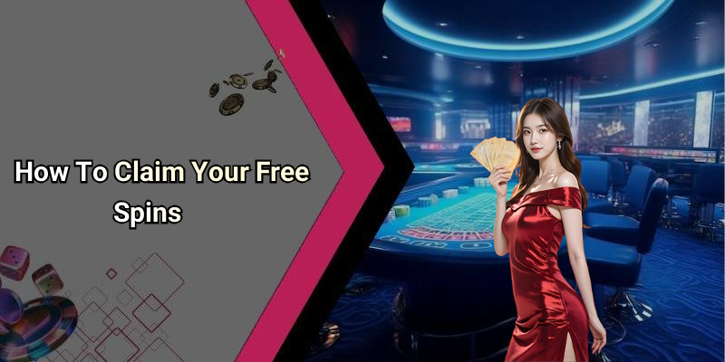 How To Claim Your Free Spins