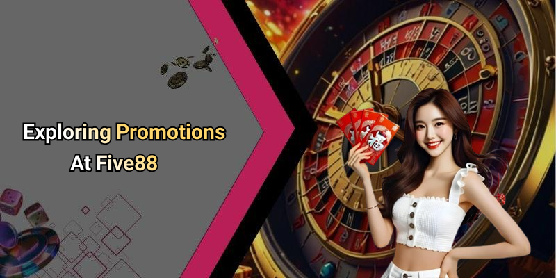 Exploring Promotions At Five88