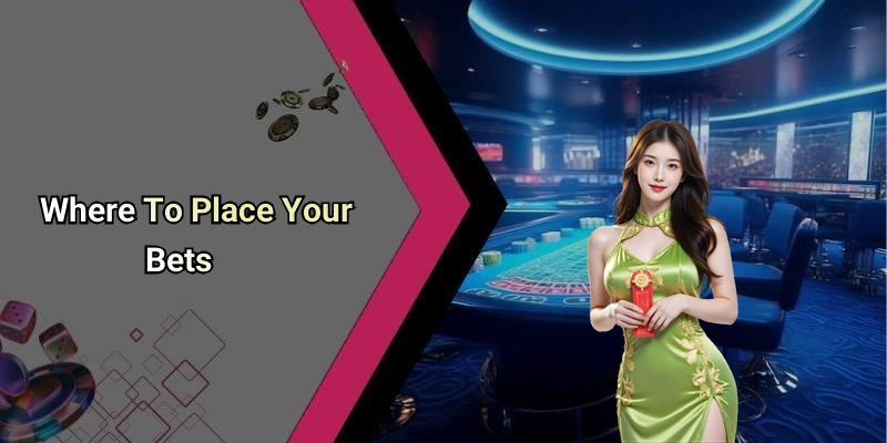 Where To Place Your Bets