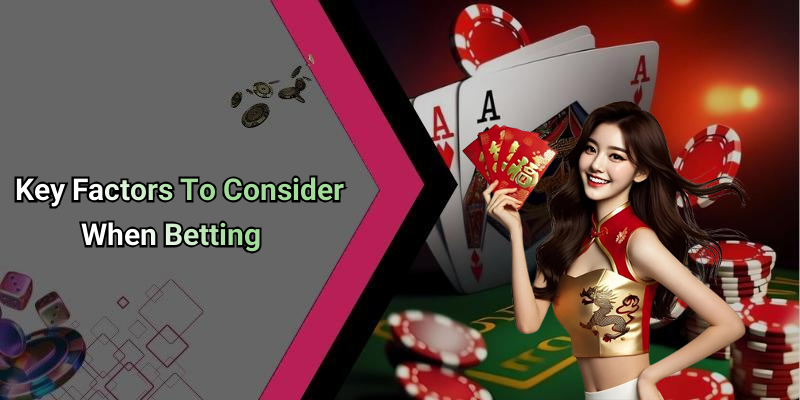 Key Factors To Consider When Betting