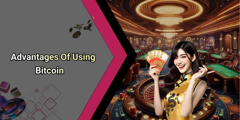 Advantages Of Using Bitcoin