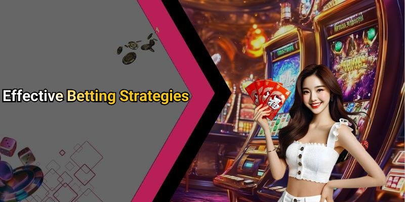 Effective Betting Strategies