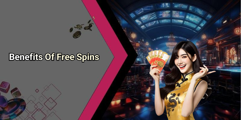 Benefits Of Free Spins