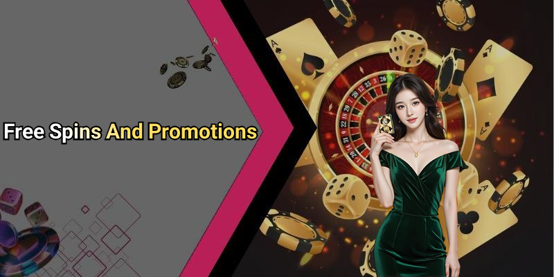Free Spins And Promotions