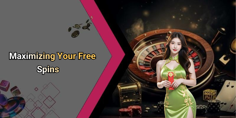 Maximizing Your Free Spins