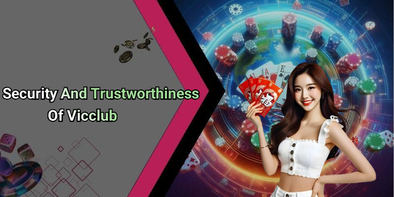 Security And Trustworthiness Of Vicclub