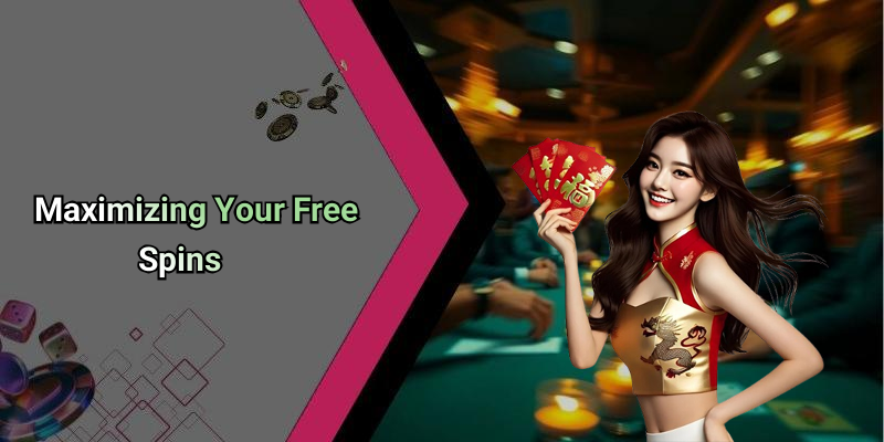 Maximizing Your Free Spins