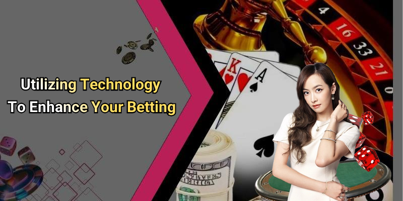Utilizing Technology To Enhance Your Betting