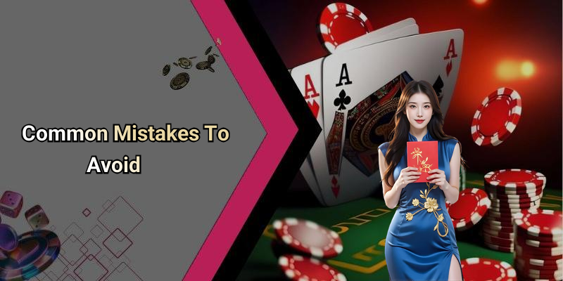 Common Mistakes To Avoid