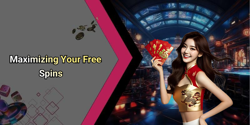 Maximizing Your Free Spins