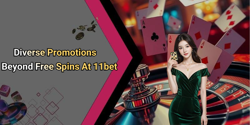 Diverse Promotions Beyond Free Spins At 11bet