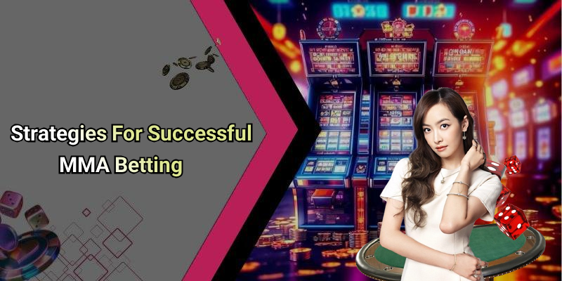 Strategies For Successful MMA Betting