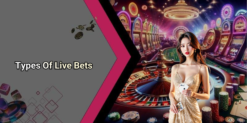 Types Of Live Bets